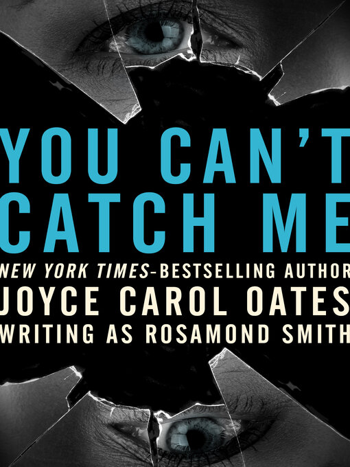 Title details for You Can't Catch Me by Joyce Carol Oates - Available